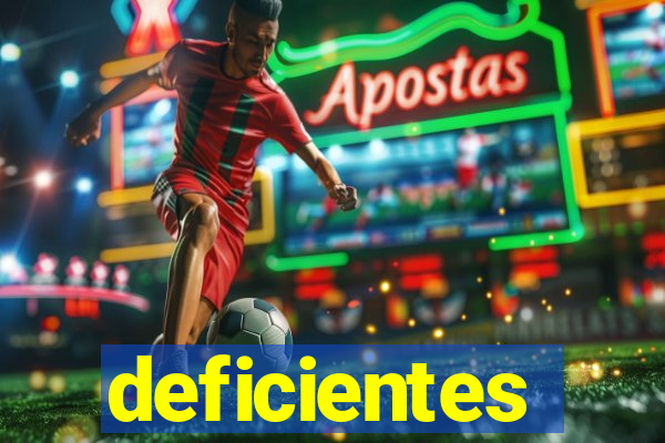 deficientes