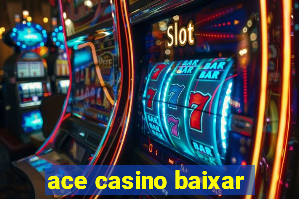 ace casino baixar