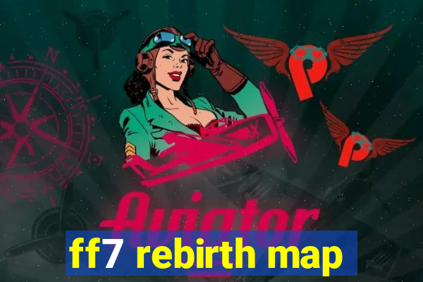 ff7 rebirth map