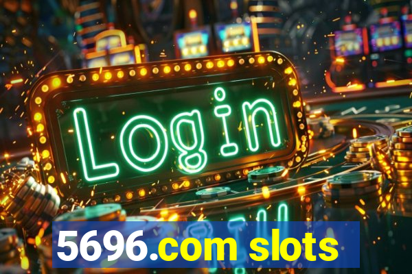 5696.com slots