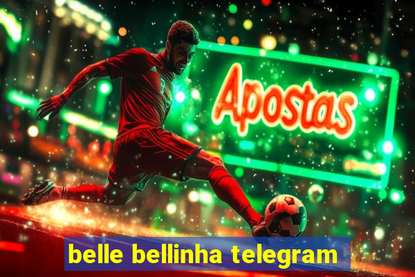 belle bellinha telegram