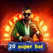 20 super hot casino game