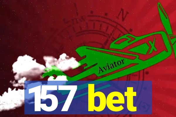 157 bet