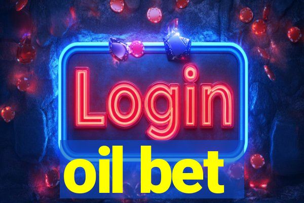 oil bet