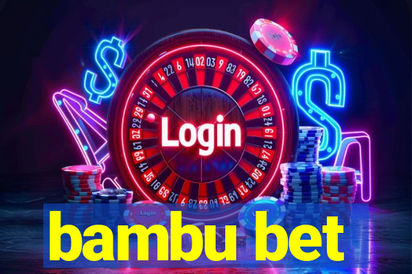 bambu bet