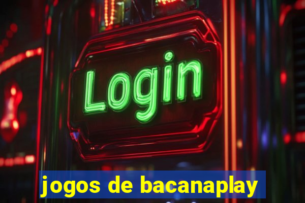 jogos de bacanaplay