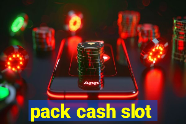 pack cash slot