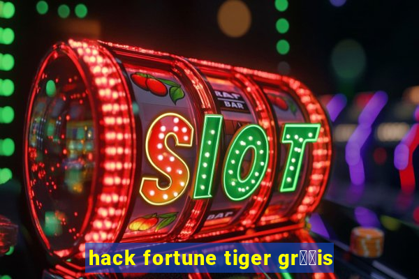 hack fortune tiger gr璋﹖is