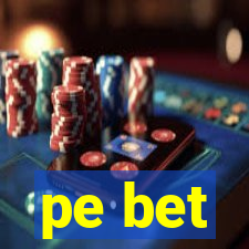 pe bet