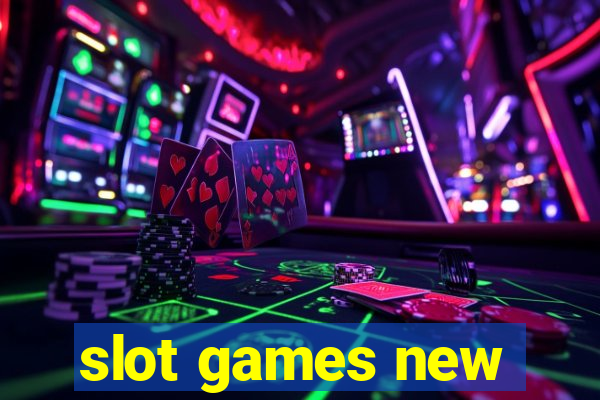 slot games new