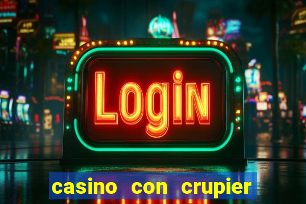 casino con crupier en vivo