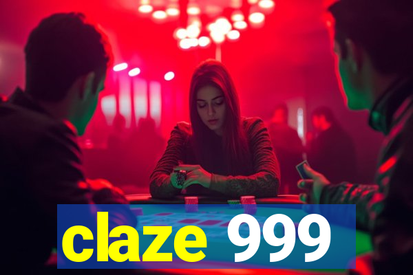 claze 999