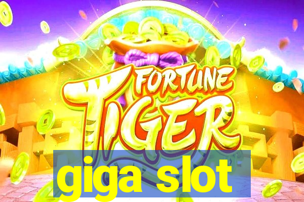 giga slot