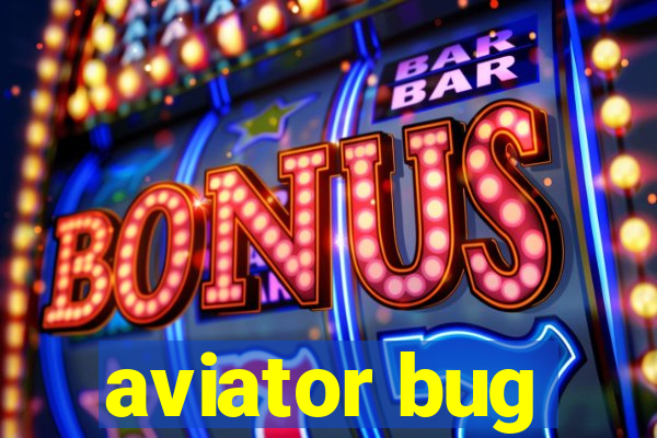 aviator bug