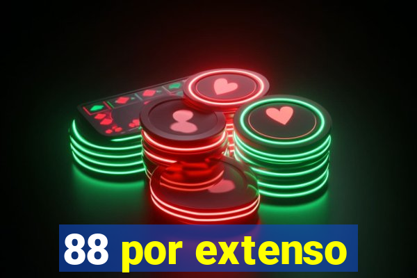 88 por extenso