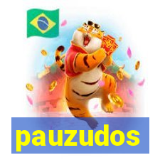 pauzudos