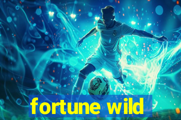 fortune wild