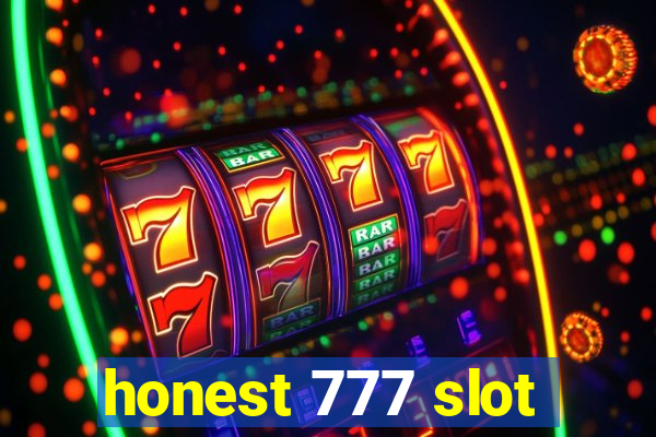 honest 777 slot