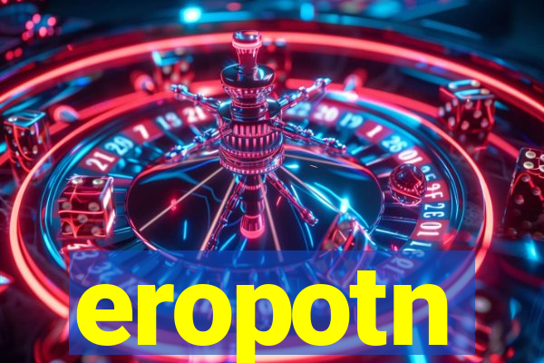 eropotn