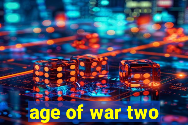 age of war two