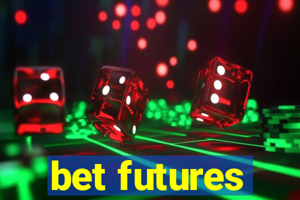 bet futures