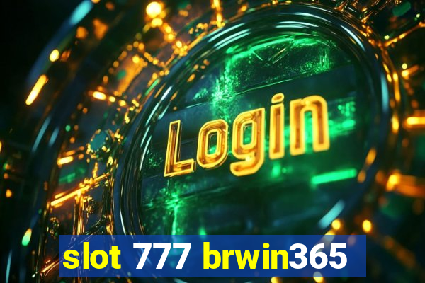 slot 777 brwin365