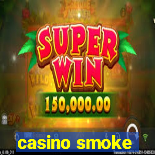 casino smoke