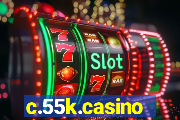 c.55k.casino