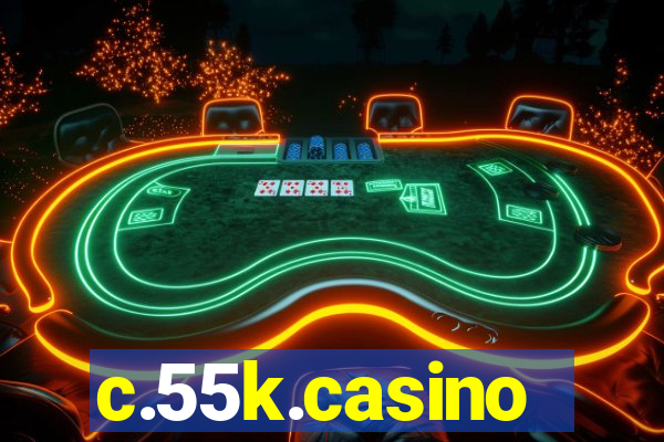 c.55k.casino