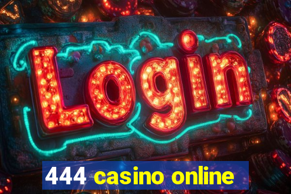 444 casino online