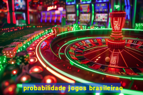 probabilidade jogos brasileirao