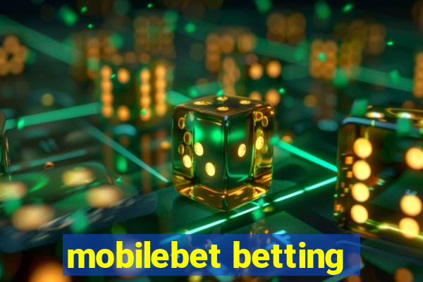 mobilebet betting