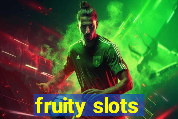 fruity slots