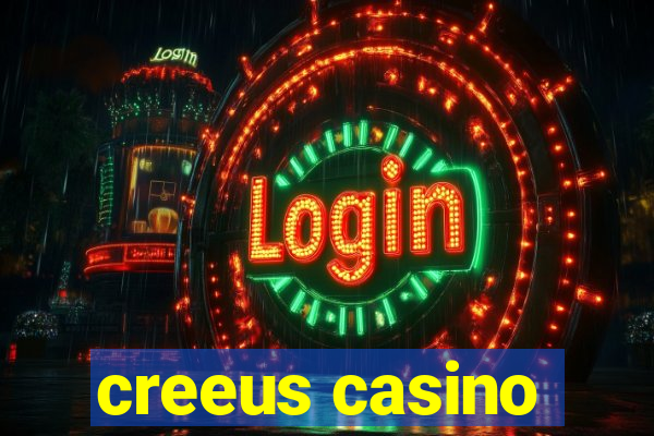 creeus casino