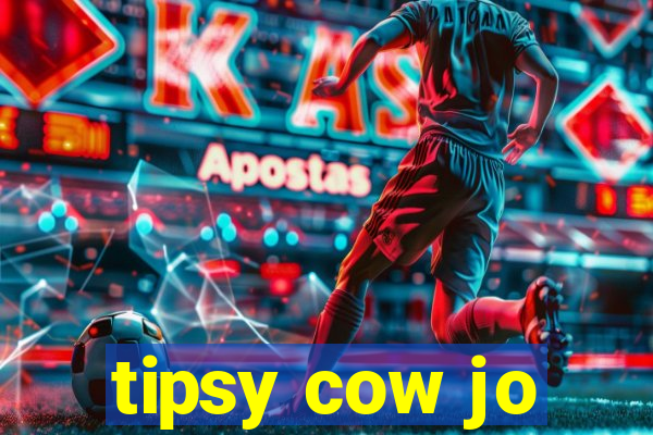 tipsy cow jo