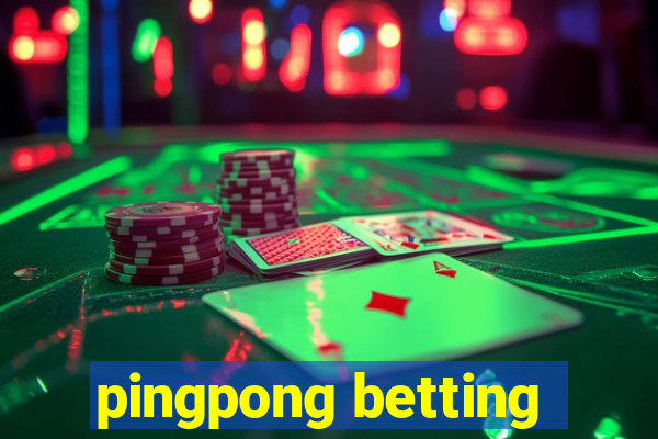 pingpong betting