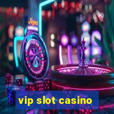 vip slot casino