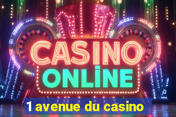 1 avenue du casino