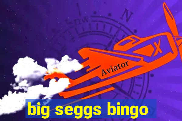 big seggs bingo