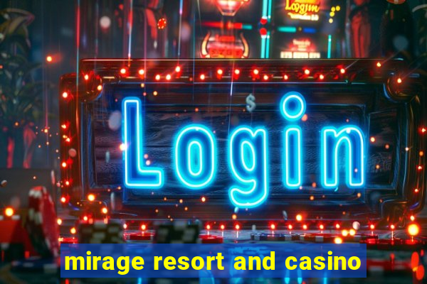 mirage resort and casino