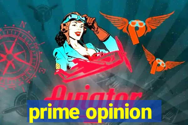 prime opinion