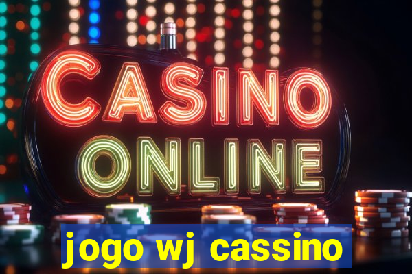 jogo wj cassino