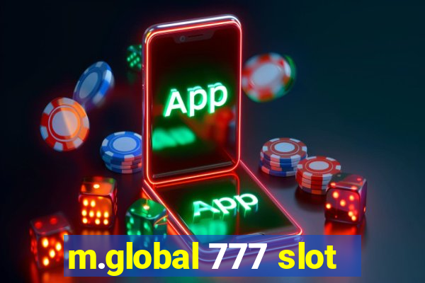 m.global 777 slot