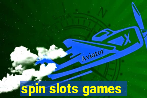 spin slots games