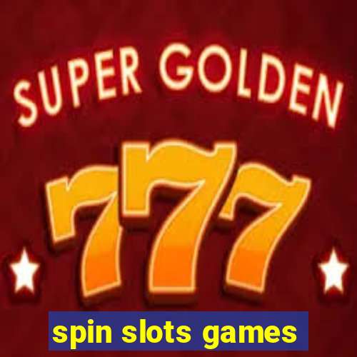 spin slots games