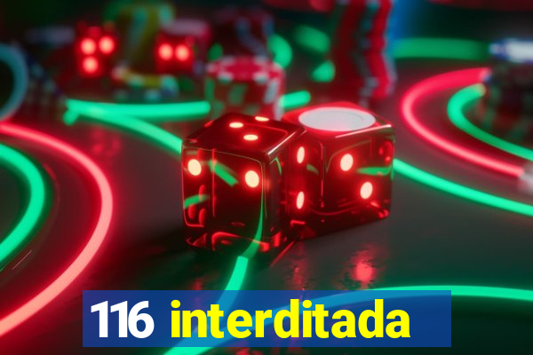 116 interditada