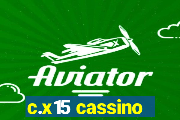 c.x15 cassino