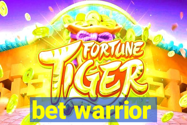 bet warrior