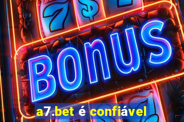 a7.bet é confiável