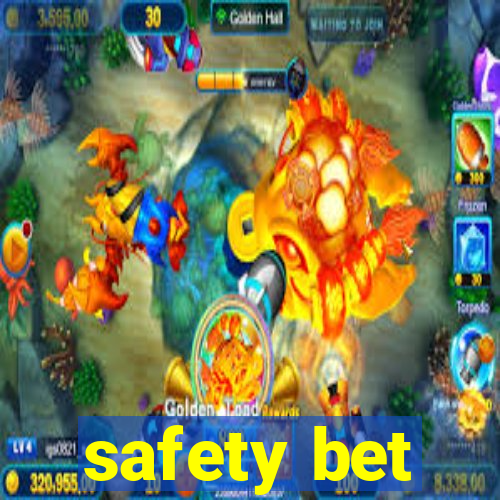 safety bet